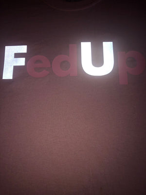 Pink FedUp T -Shirt FU style
