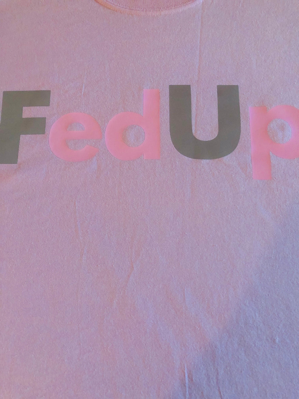 Pink FedUp T -Shirt FU style
