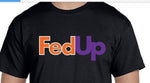 2. FedUP Shirt